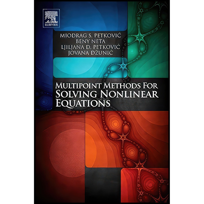 کتاب Multipoint Methods for Solving Nonlinear Equations اثر جمعي از نويسندگان انتشارات Academic Press