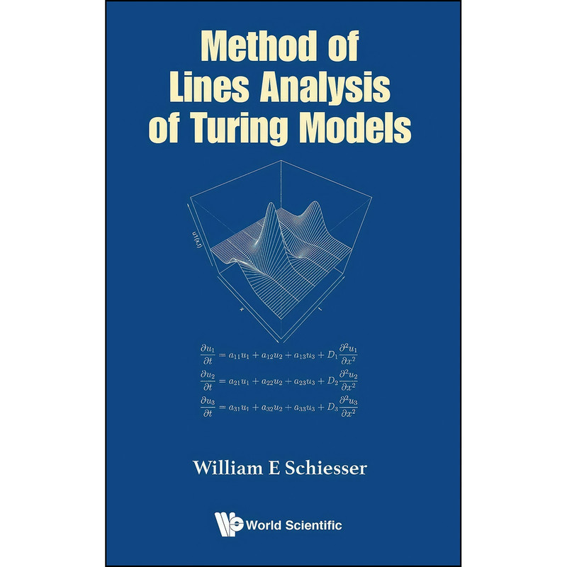کتاب Method of Lines Analysis of Turing Models اثر William E Schiesser انتشارات World Scientific Publishing Company
