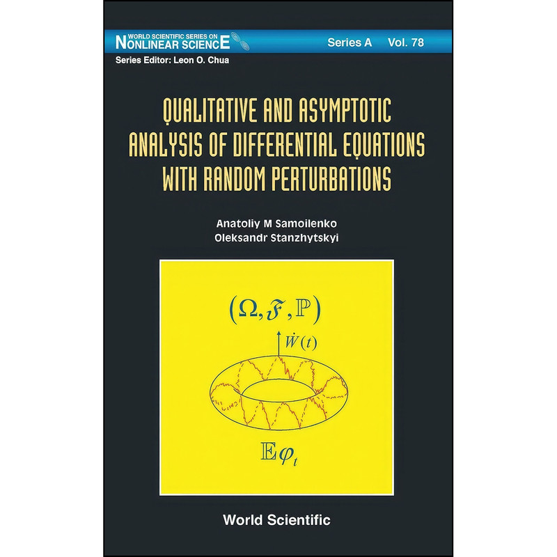 کتاب Qualitative and Asymptotic Analysis of Differential Equations with Random Perturbations  اثر جمعي از نويسندگان انتشارات World Scientific Publishing Company