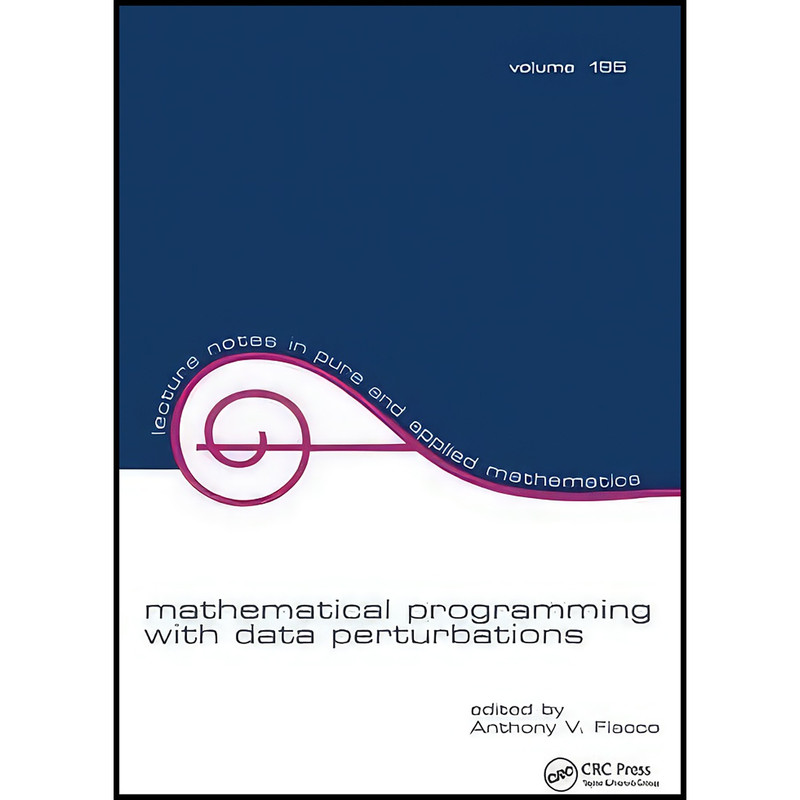 کتاب Mathematical Programming with Data Perturbations  اثر Anthony V. Fiacco انتشارات CRC Press