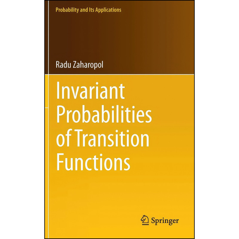 کتاب Invariant Probabilities of Transition Functions اثر Radu Zaharopol انتشارات Springer