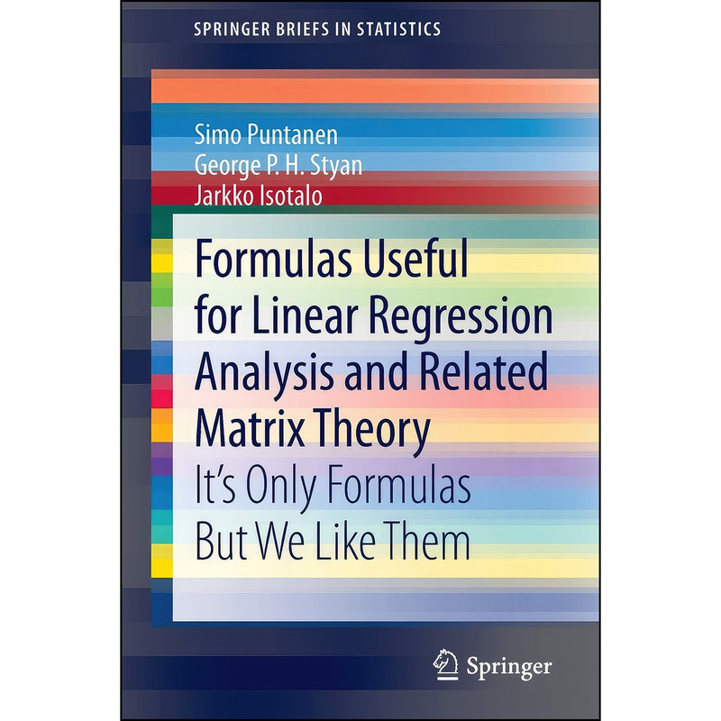 کتاب Formulas Useful for Linear Regression Analysis and Related Matrix Theory اثر جمعي از نويسندگان انتشارات تازه ها