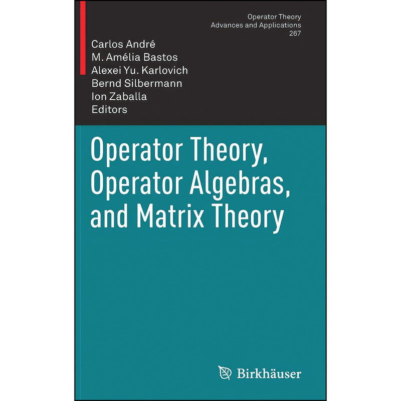 کتاب Operator Theory, Operator Algebras اثر جمعي از نويسندگان انتشارات Birkhauser