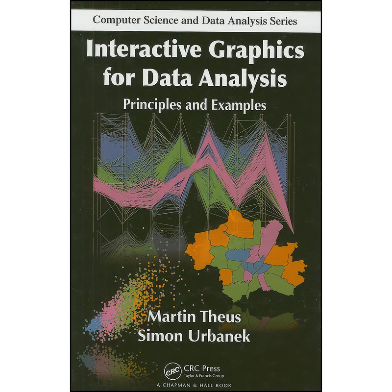 کتاب Interactive Graphics for Data Analysis اثر Martin Theus and Simon Urbanek انتشارات Chapman and Hall/CRC