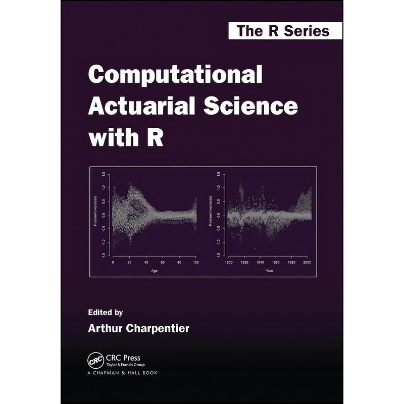 کتاب Computational Actuarial Science with R  اثر Arthur Charpentier انتشارات Chapman and Hall/CRC