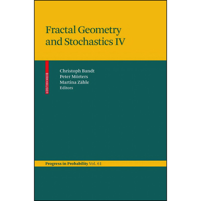 کتاب Fractal Geometry and Stochastics IV اثر جمعي از نويسندگان انتشارات Birkhauser