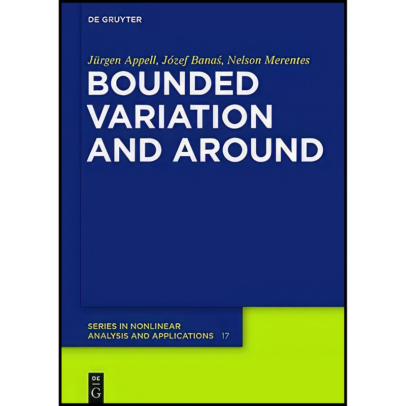 کتاب Bounded Variation and Around  اثر جمعي از نويسندگان انتشارات De Gruyter