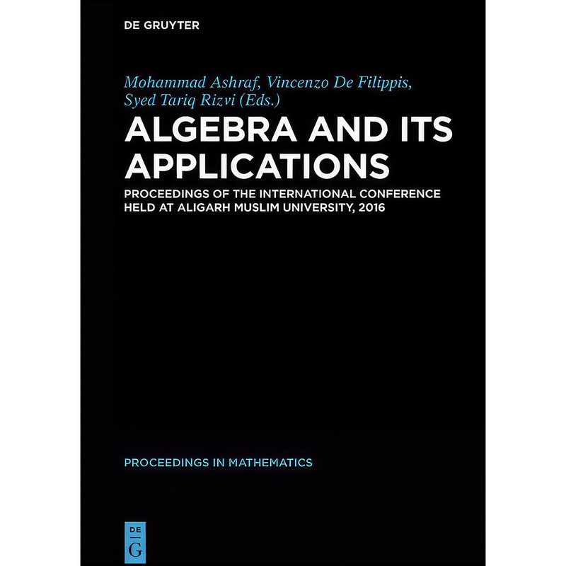 کتاب Algebra and Its Applications  اثر Mohammad Ali Ashraf Asma انتشارات De Gruyter