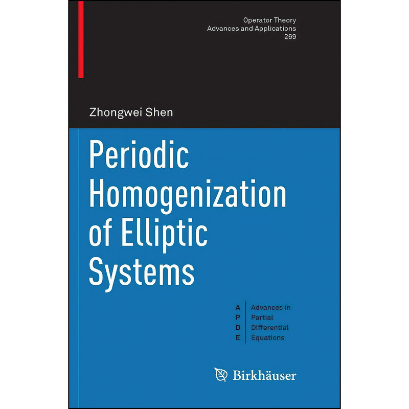 کتاب Periodic Homogenization of Elliptic Systems Periodic Homogenization of Elliptic Systems  اثر Zhongwei Shen انتشارات تازه ها
