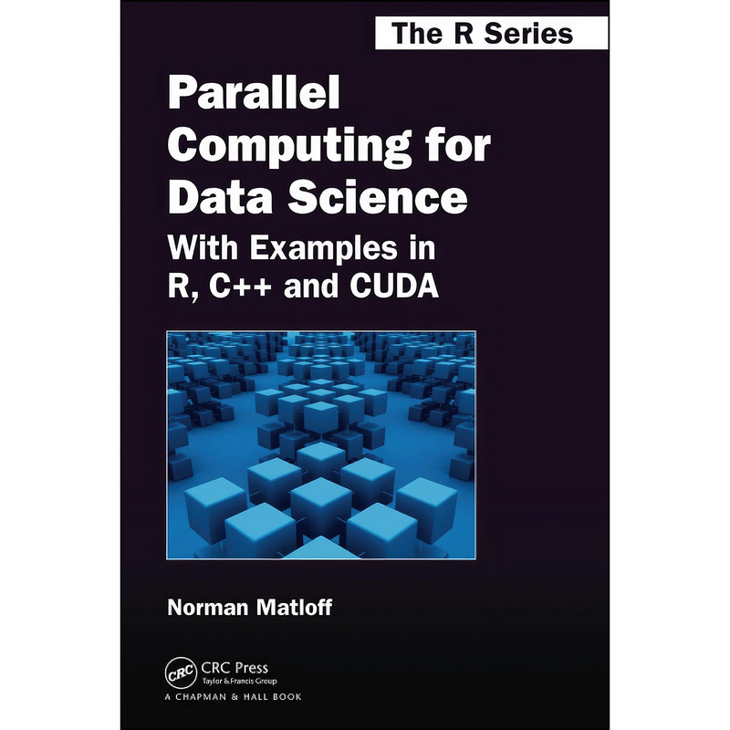 کتاب Parallel Computing for Data Science  اثر Norman Matloff انتشارات تازه ها