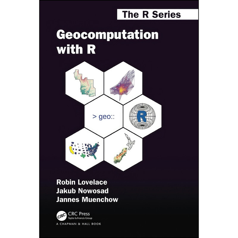 کتاب Geocomputation with R  اثر جمعي از نويسندگان انتشارات تازه ها