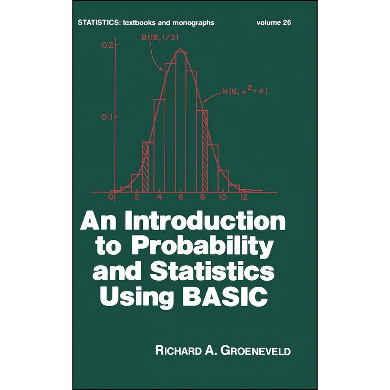 کتاب An Introduction to Probability and Statistics Using Basic An Introduction to Probability and Statistics Using Basic  اثر Richard A. Groeneveld انتشارات CRC Press