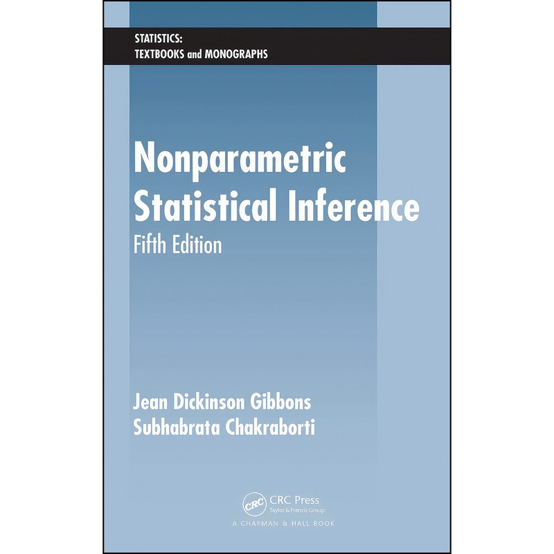 کتاب Nonparametric Statistical Inference Nonparametric Statistical Inference  اثر جمعي از نويسندگان انتشارات Chapman and Hall/CRC