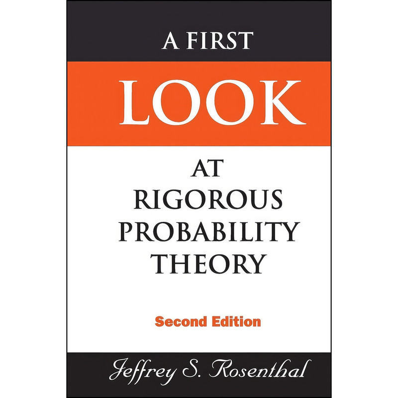 کتاب First Look At Rigorous Probability Theory, A  اثر Jeffrey S. Rosenthal انتشارات WSPC