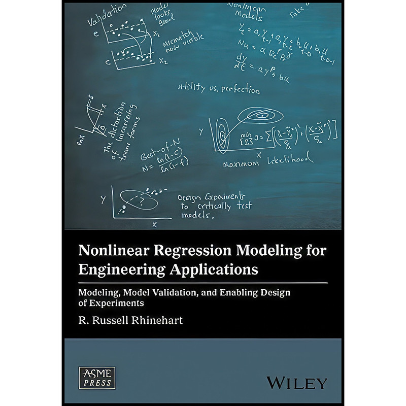 کتاب Nonlinear Regression Modeling for Engineering Applications اثر R. Russell Rhinehart انتشارات Wiley-ASME Press Series