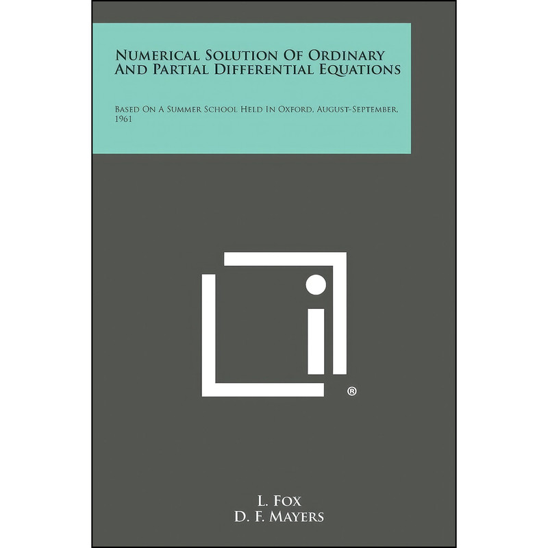 کتاب Numerical Solution of Ordinary and Partial Differential Equations اثر جمعي از نويسندگان انتشارات Literary Licensing, LLC