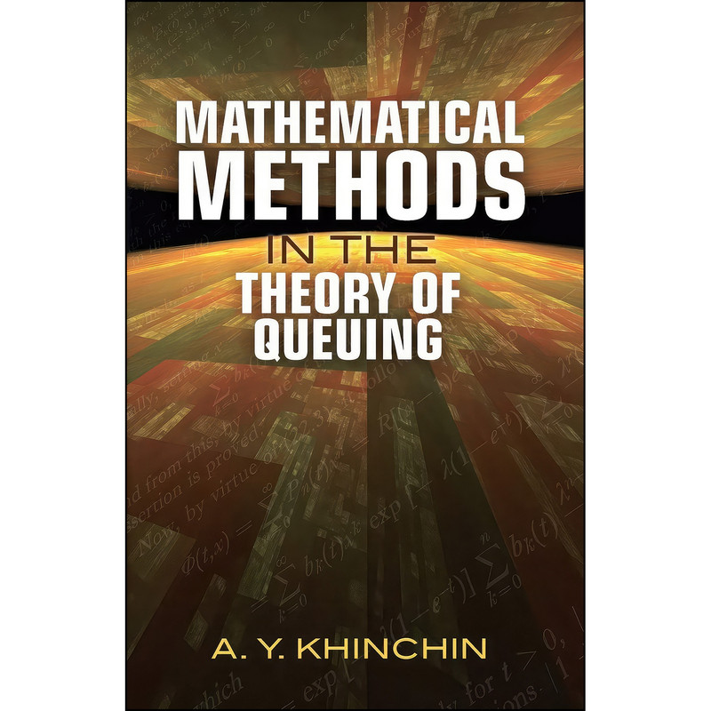 کتاب Mathematical Methods in the Theory of Queuing اثر جمعي از نويسندگان انتشارات Dover Publications