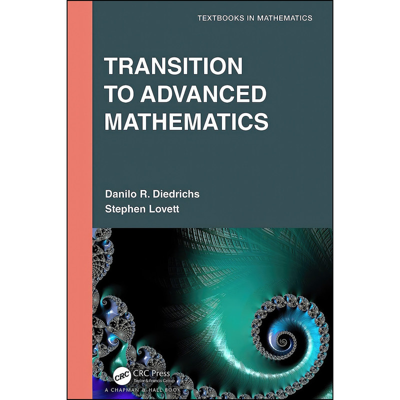 کتاب Transition to Advanced Mathematics  اثر جمعي از نويسندگان انتشارات Chapman and Hall/CRC