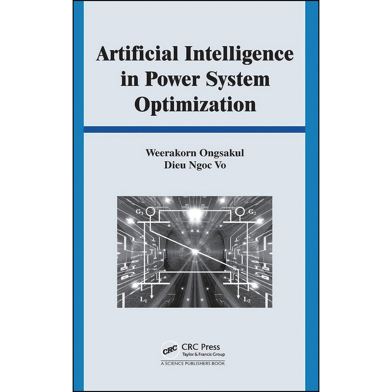کتاب Artificial Intelligence in Power System Optimization اثر Weerakorn Ongsakul and Vo Ngoc Dieu انتشارات CRC Press