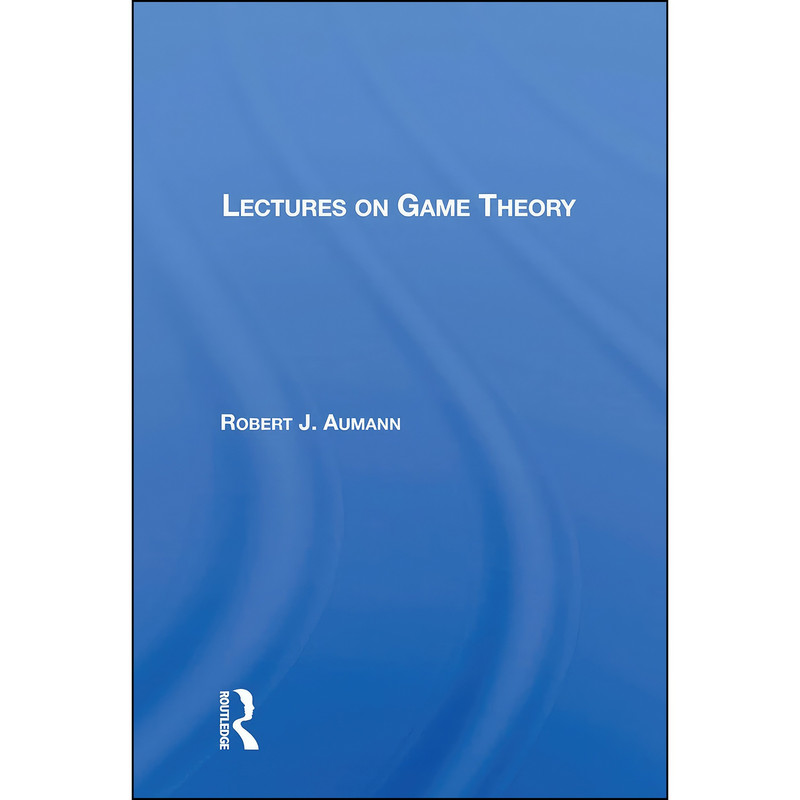 کتاب Lectures On Game Theory اثر Robert J. Aumann انتشارات CRC Press