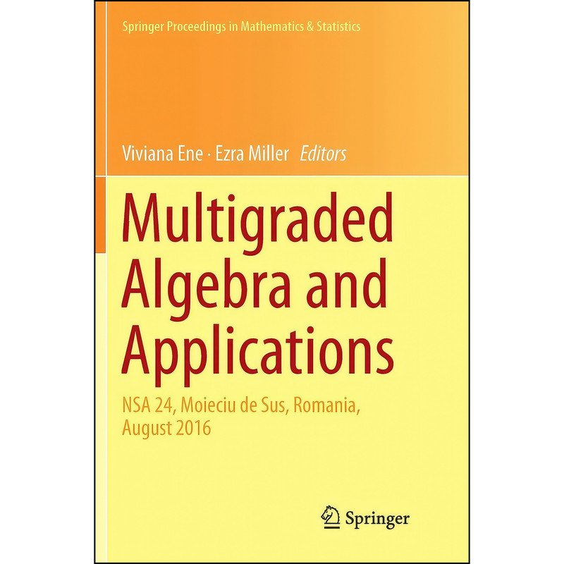 کتاب Multigraded Algebra and Applications اثر Viviana Ene and Ezra Miller انتشارات تازه ها