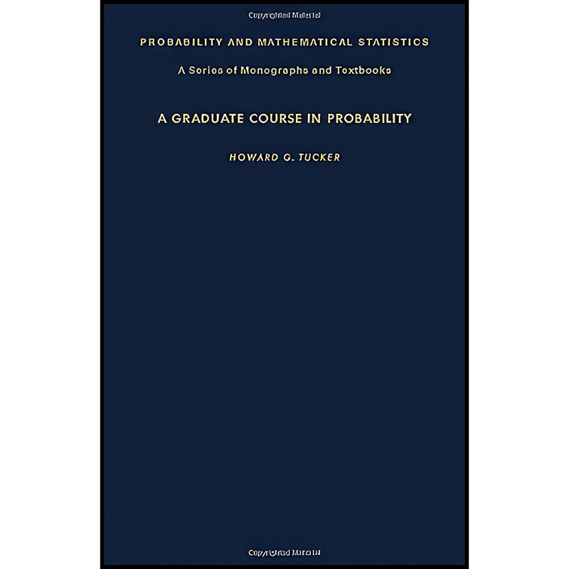 کتاب A Graduate Course in Probability اثر Howard G. Tucker انتشارات Academic Press Inc