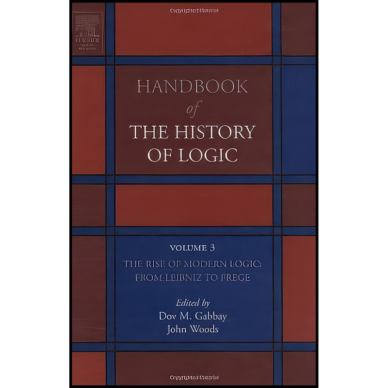 کتاب The Rise of Modern Logic اثر Dov M. Gabbay and John Woods انتشارات North Holland