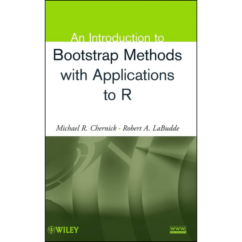 کتاب An Introduction to Bootstrap Methods with Applications to R اثر جمعي از نويسندگان انتشارات Wiley