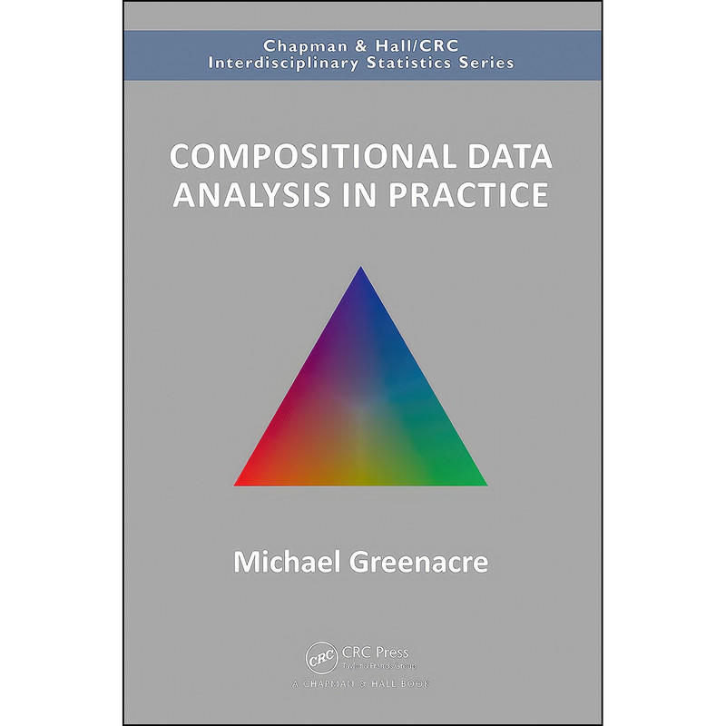 کتاب Compositional Data Analysis in Practice  اثر Michael Greenacre انتشارات Chapman and Hall/CRC