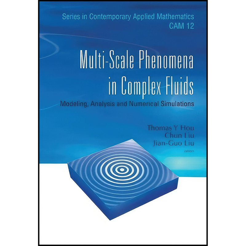 کتاب Multi-Scale Phenomena in Complex Fluids اثر جمعي از نويسندگان انتشارات World Scientific Pub Co Inc
