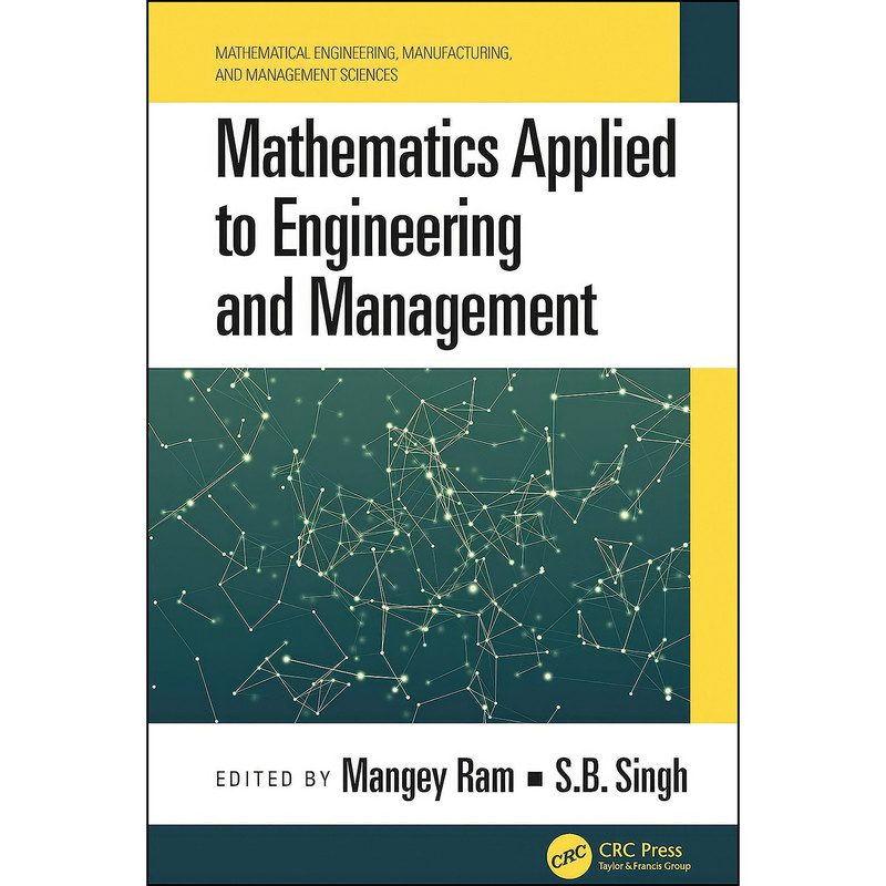 کتاب Mathematics Applied to Engineering and Management  اثر Mangey Ram and S.B. Singh انتشارات CRC Press