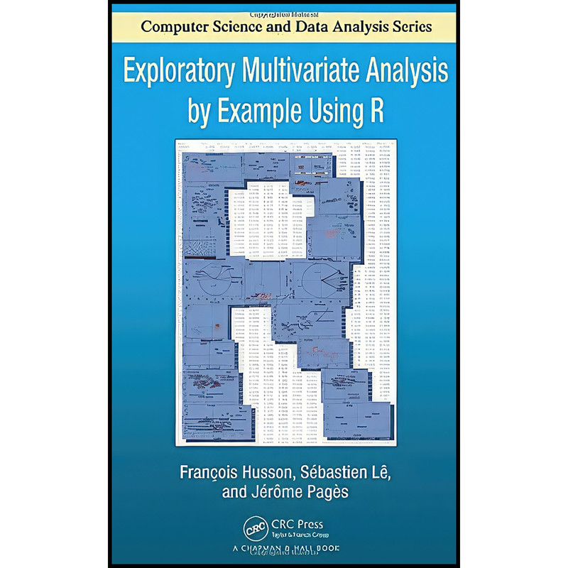 کتاب Exploratory Multivariate Analysis by Example Using R  اثر جمعي از نويسندگان انتشارات CRC Press