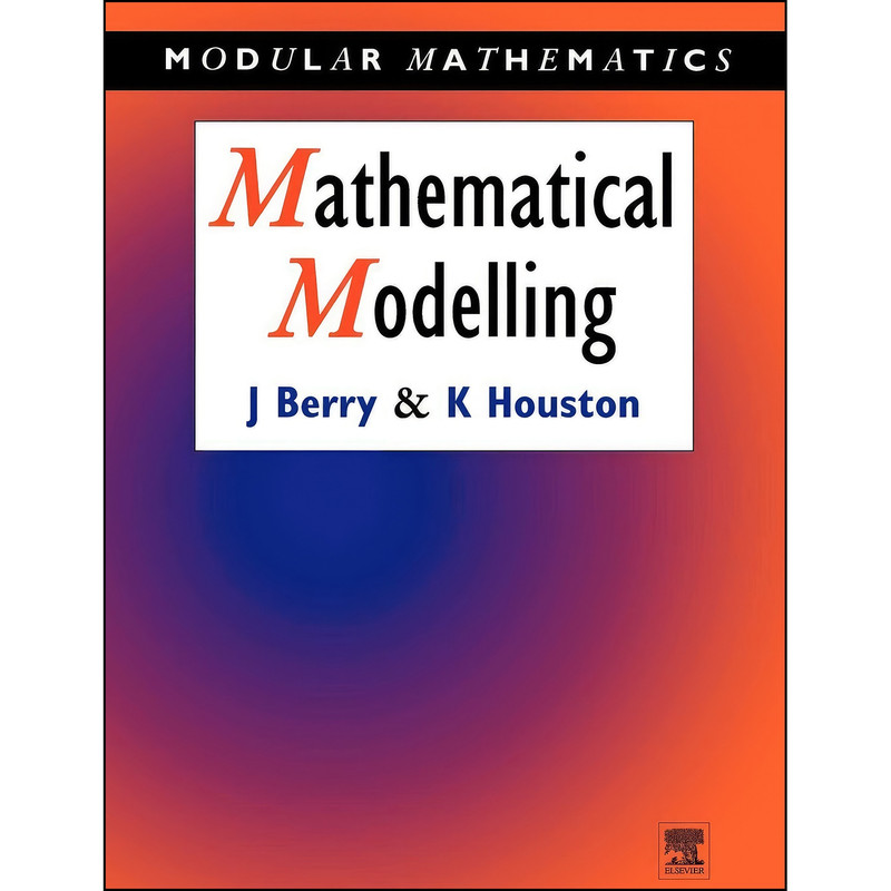 کتاب Mathematical Modelling اثر John Berry and Ken Houston انتشارات Butterworth-Heinemann