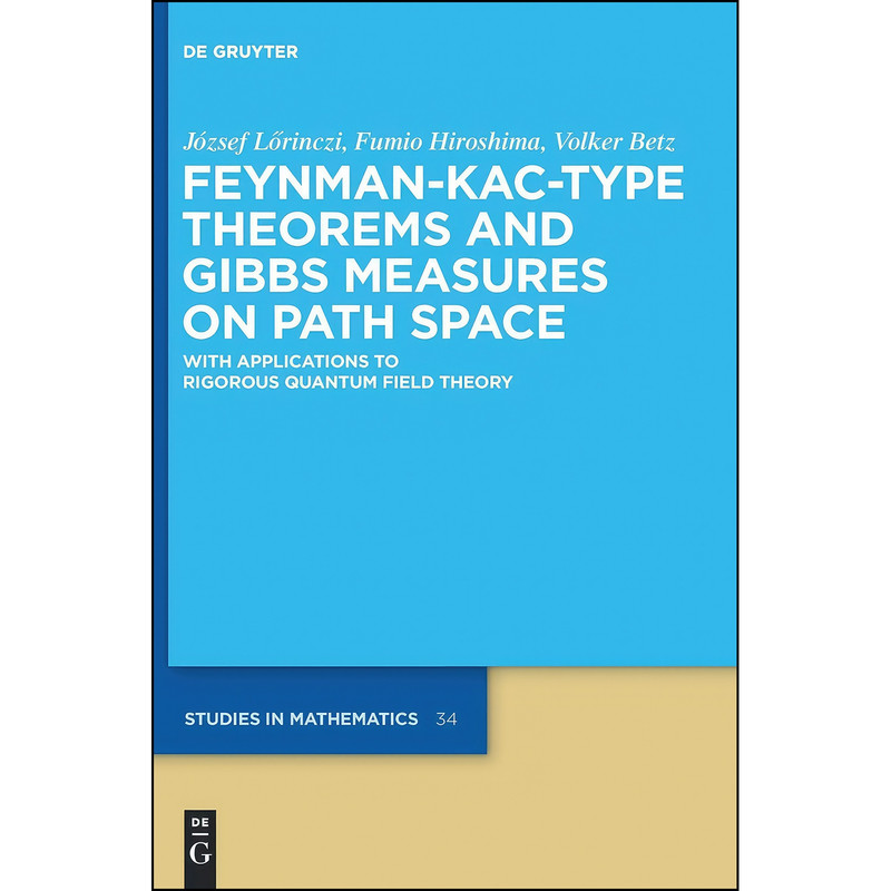 کتاب Feynman-Kac-Type Theorems and Gibbs Measures on Path Space اثر جمعي از نويسندگان انتشارات de Gruyter