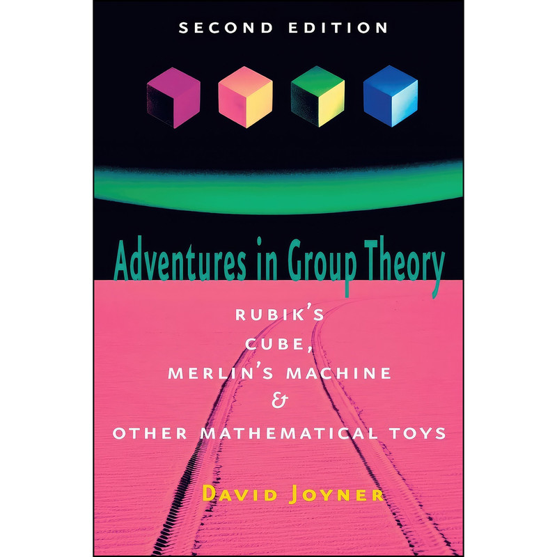 کتاب Adventures in Group Theory اثر David Joyner انتشارات Johns Hopkins University Press