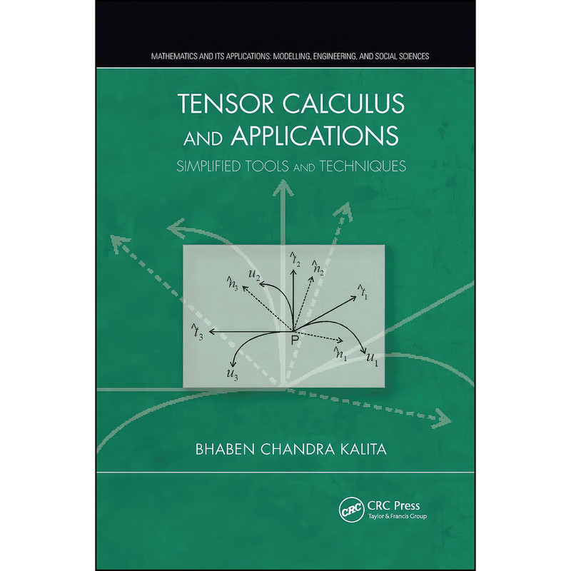کتاب Tensor Calculus and Applications  اثر Bhaben Chandra Kalita انتشارات CRC Press