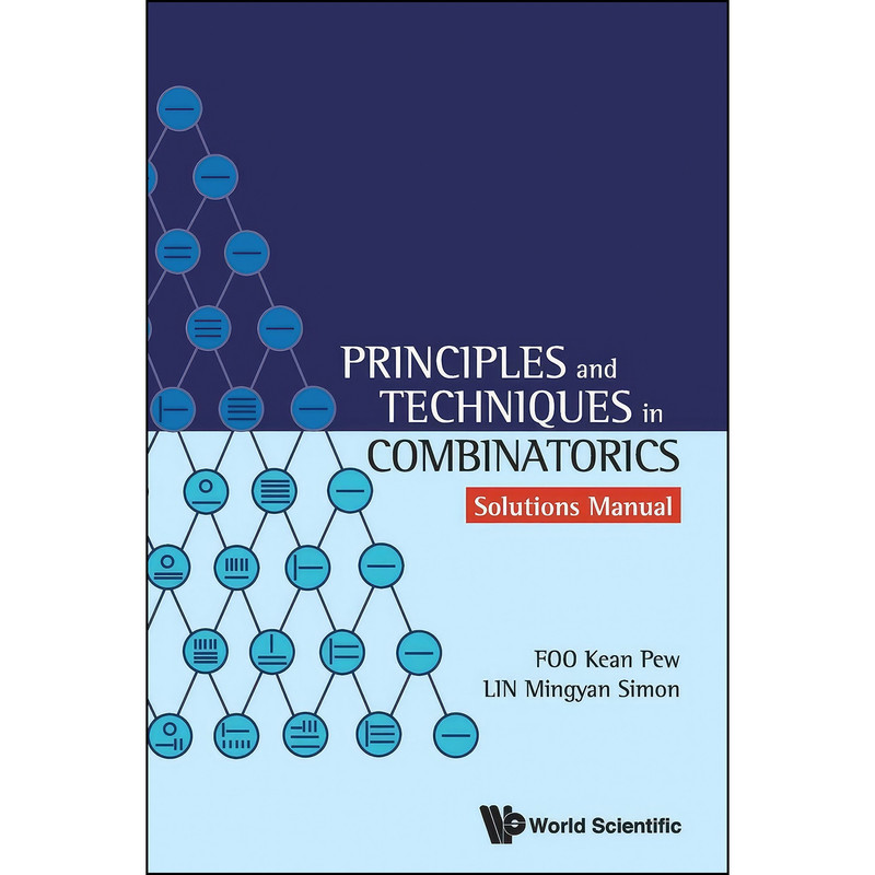کتاب Principles And Techniques In Combinatorics - Solutions Manual اثر جمعي از نويسندگان انتشارات WSPC