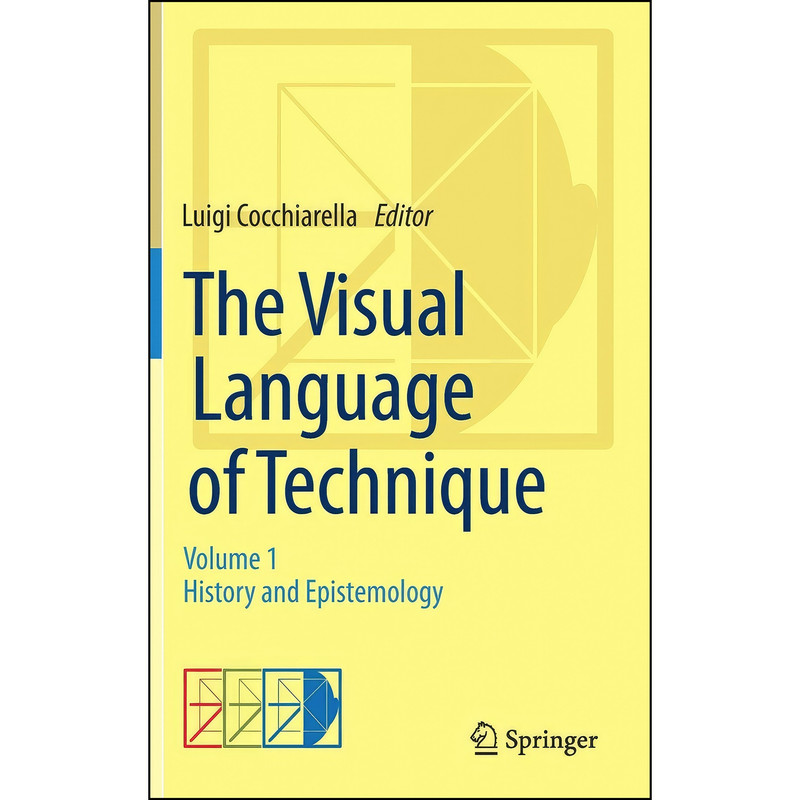 کتاب The Visual Language of Technique اثر Luigi Cocchiarella انتشارات Springer