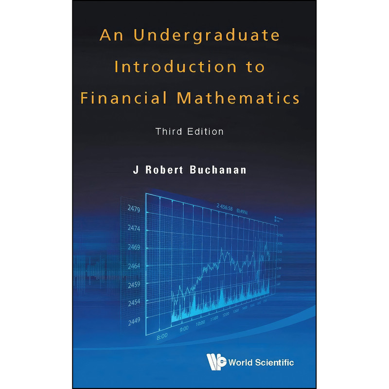 کتاب An Undergraduate Introduction to Financial Mathematics اثر J. Robert Buchanan انتشارات World Scientific Publishing Company