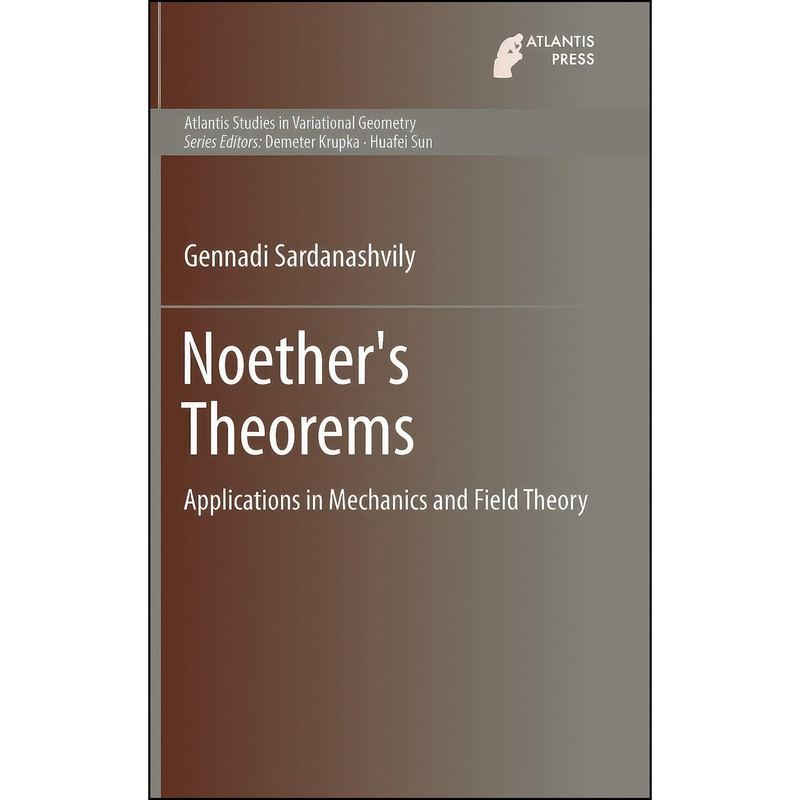 کتاب Noether's Theorems اثر Gennadi Sardanashvily انتشارات Atlantis Press
