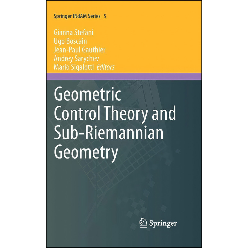 کتاب Geometric Control Theory and Sub-Riemannian Geometry  اثر Stefani انتشارات Springer