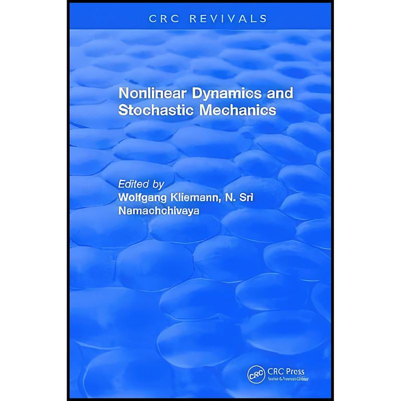 کتاب Nonlinear Dynamics and Stochastic Mechanics اثر Wolfgang Kliemann انتشارات CRC Press