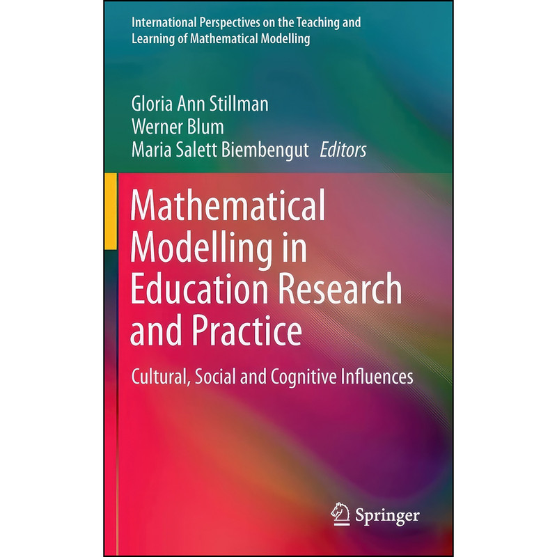 کتاب Mathematical Modelling in Education Research and Practice اثر جمعي از نويسندگان انتشارات Springer