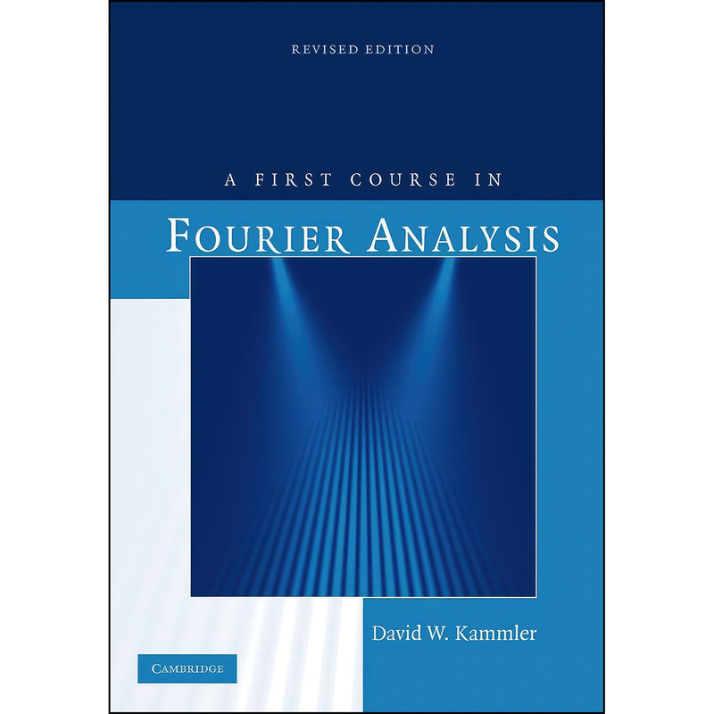 کتاب A First Course in Fourier Analysis اثر David W. Kammler انتشارات Cambridge University Press