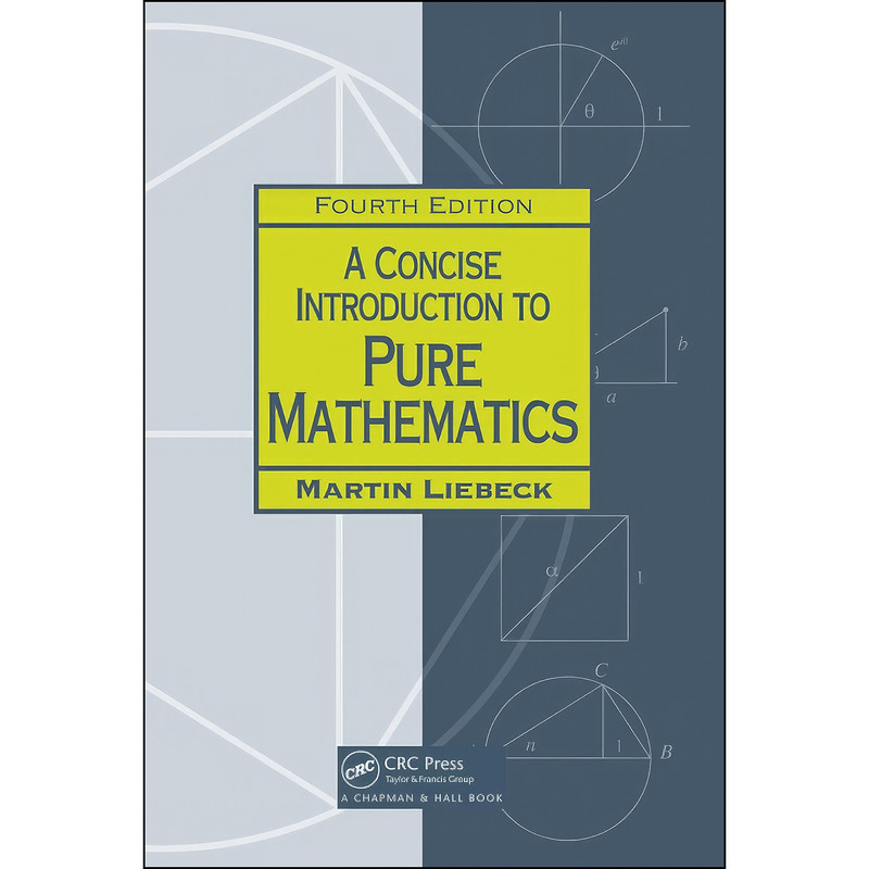 کتاب A Concise Introduction to Pure Mathematics اثر M. W. Liebeck انتشارات تازه ها