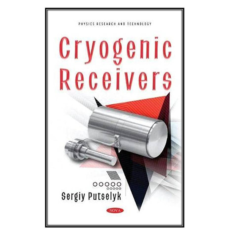 کتاب Cryogenic Receivers اثر Sergiy Putselyk انتشارات مؤلفين طلايي