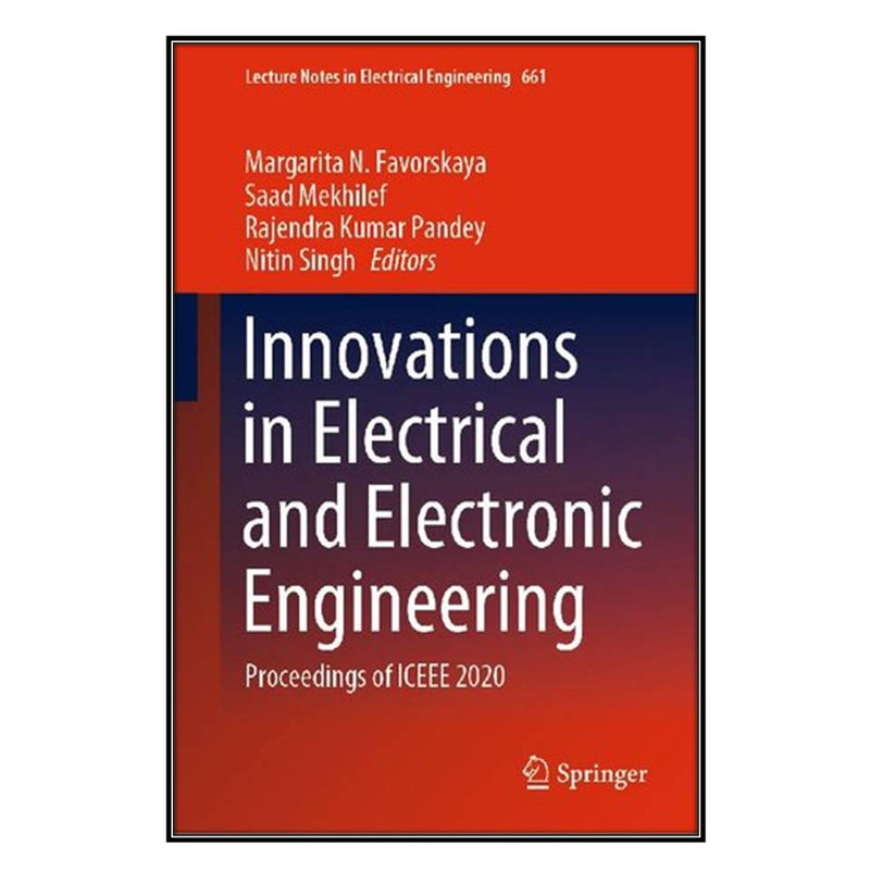 کتاب Innovations in Electrical and Electronic Engineering  اثر  جمعي از نويسندگان  انتشارات مؤلفين طلايي
