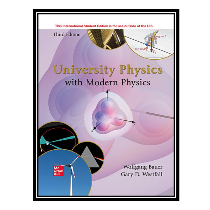 کتاب University Physics with Modern Physics اثر Wolfgang Bauer and Gary Westfall انتشارات مؤلفین طلایی