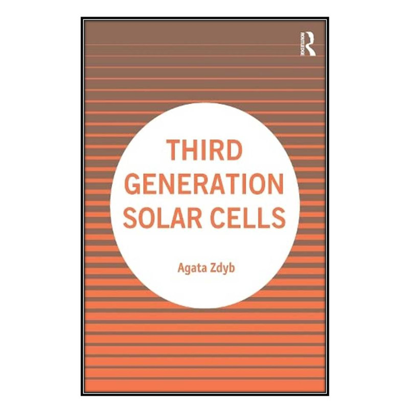 کتاب Third Generation Solar Cells اثر 	Agata Zdyb انتشارات مؤلفين طلايي