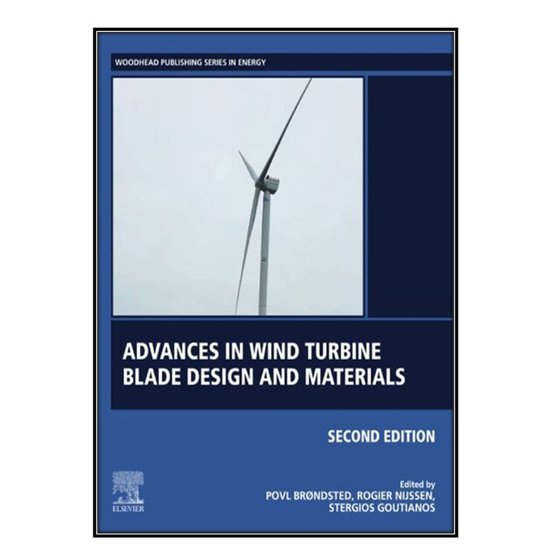 کتاب Advances in Wind Turbine Blade Design and Materials اثر   جمعي از نويسندگان انتشارات مؤلفين طلايي